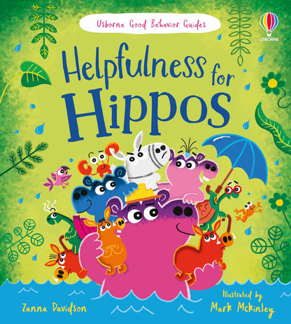 Usborne - Good Behaviour Guides - Helpfulness for Hippos