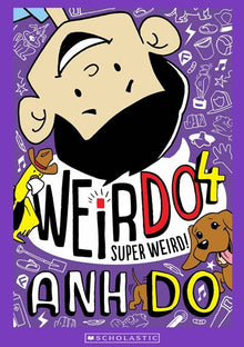 Scholastic - Anh Do - WeirDo - Super Weird Book 4