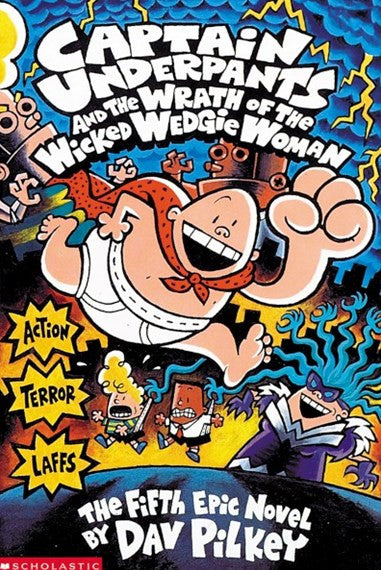 Scholastic - Captain Underpants #5: Captain Underpants And The Wrath Of The Wicked Wedgie Woman
