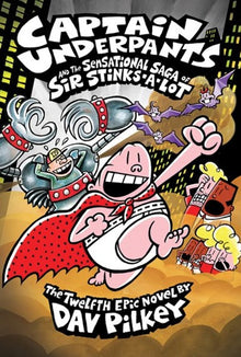 Scholastic -Captain Underpants #12: Captain Underpants And The Sensational Saga Of Sir Stinks A Lot