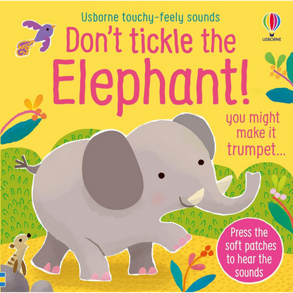 Usborne Touchy-Feely Sounds Book - Don't Tickle the Elephant
