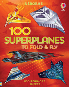 Usborne - 100 Superplanes to Fold and Fly
